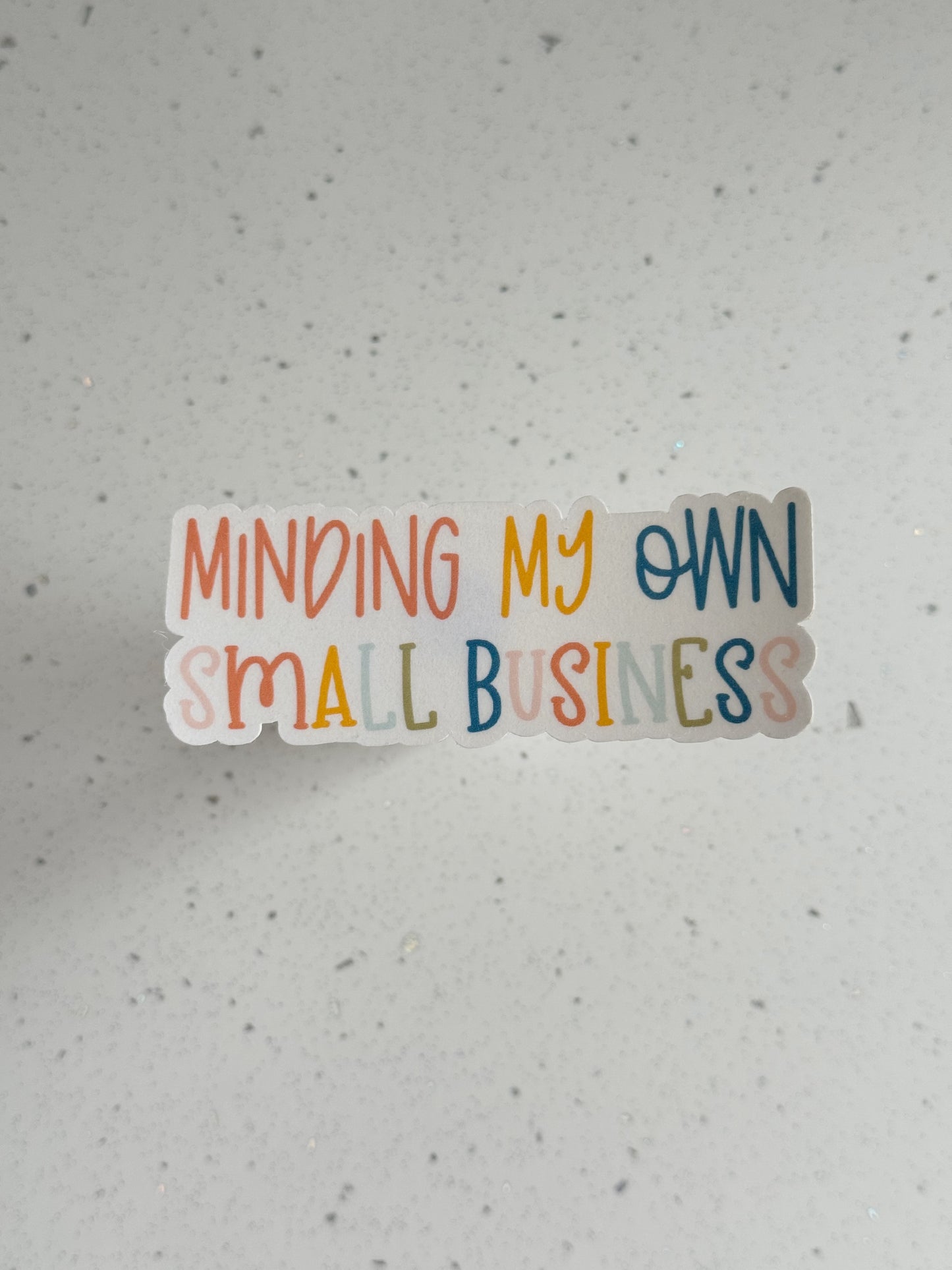 "Minding My Own Small Business" Sticker
